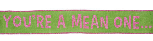 RGH104433 2.5" x 10yd You're A Mean One Lime Green/Pink