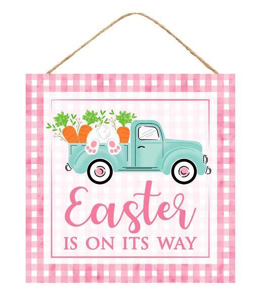 AP8714 10"SQ Easter Is On Its Way/Truck Sign Pink/Light Blue/White