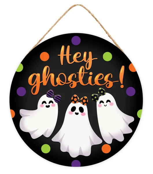 AP7408A9   10.5"Dia Hey Ghosties Sign