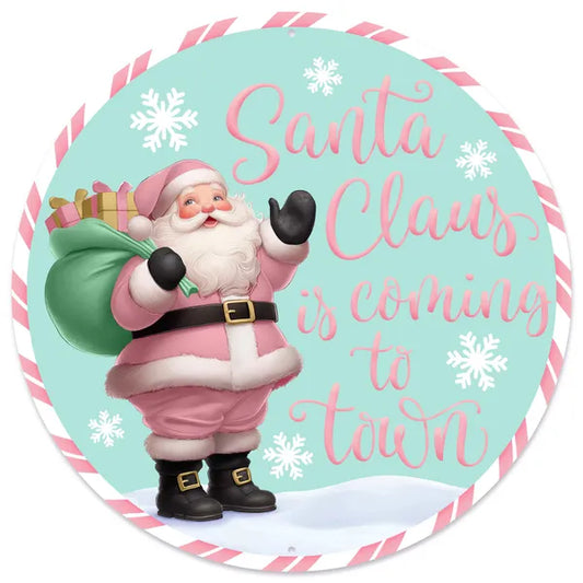 MD1680C6   12"Dia Santa Is Coming To Town Sign   Ice Blue/Lt Pink/Mint