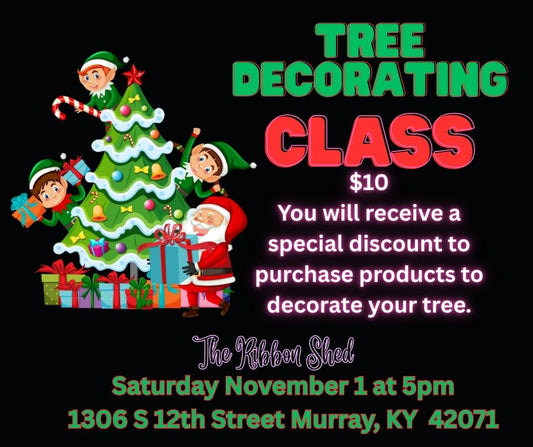 Tree Decorating Class November 1st
